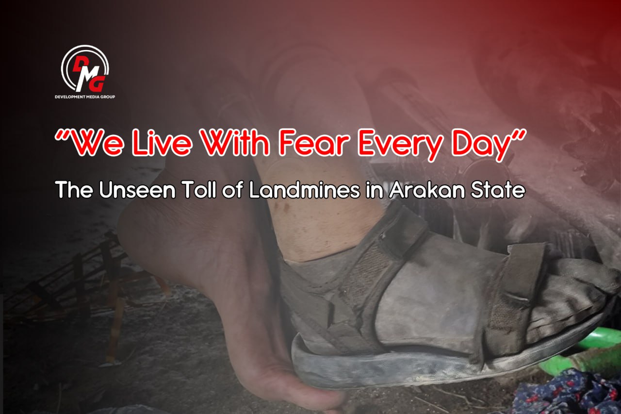 "We Live With Fear Every Day": The Unseen Toll of Landmines in Arakan State